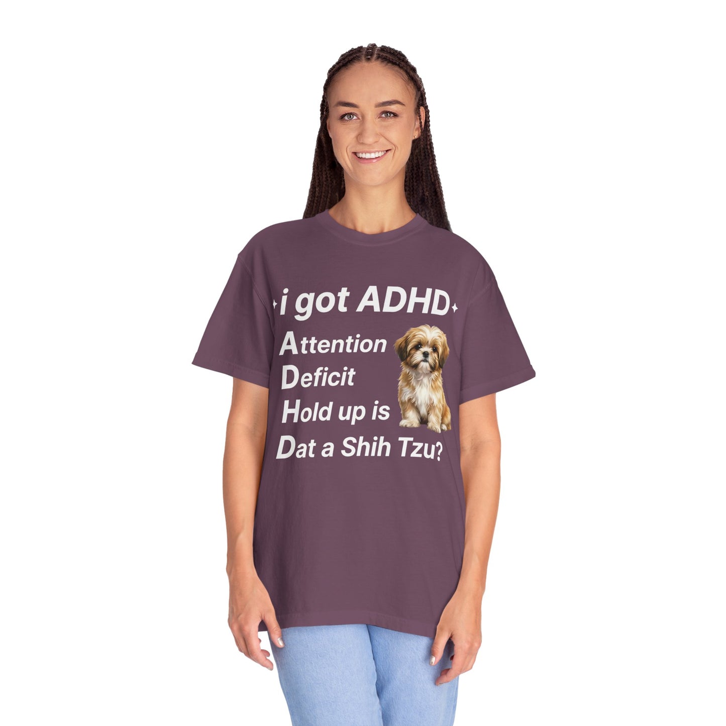 I Got ADHD Shih Tzu