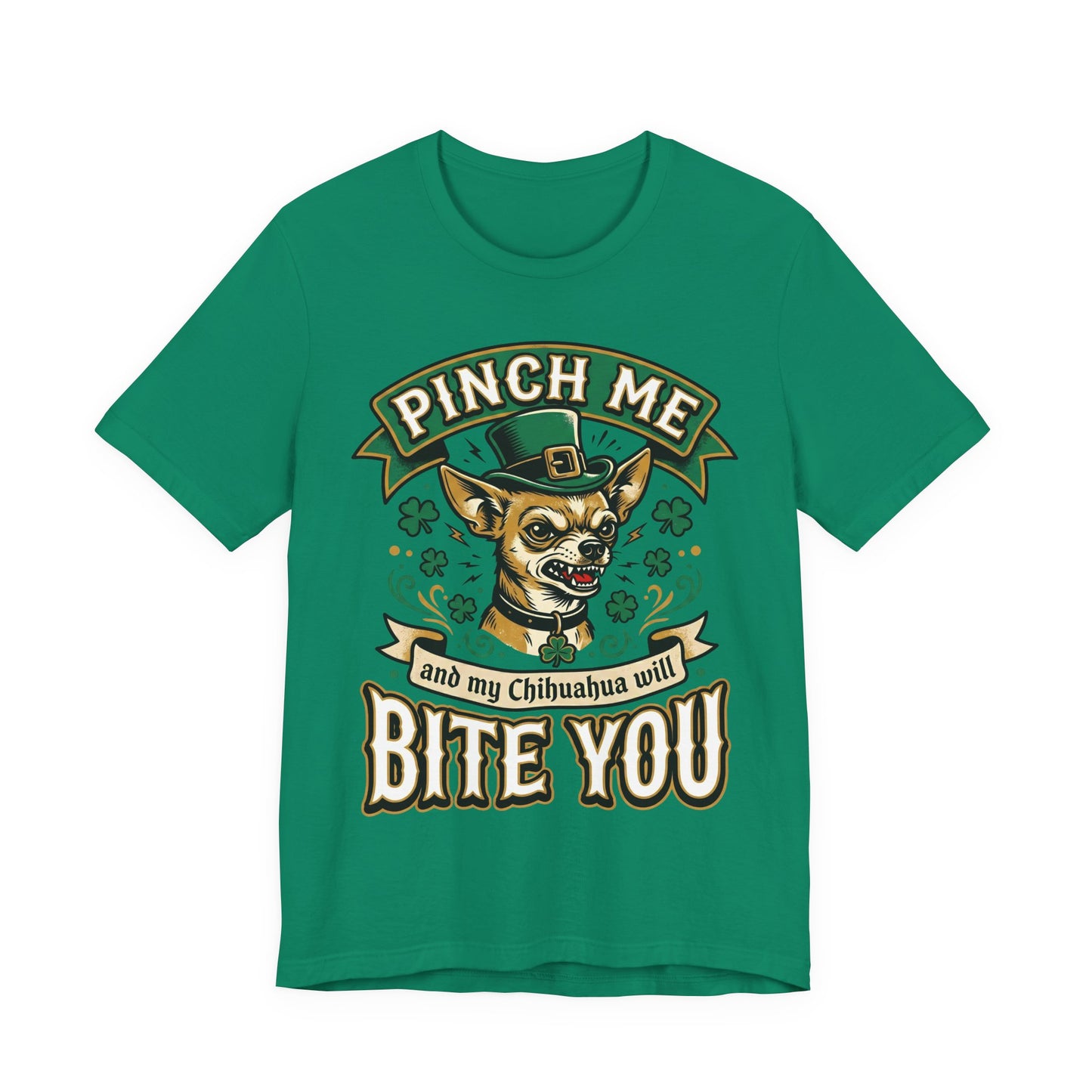 Pinch Me and My Chihuahua Will Bite You T-Shirt — Funny St. Patrick’s Day Dog Tee