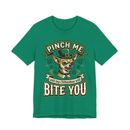 Pinch Me and My Chihuahua Will Bite You T-Shirt — Funny St. Patrick’s Day Dog Tee