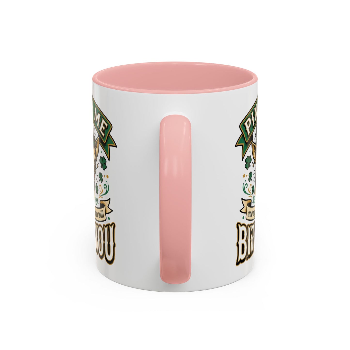 St. Patrick's Chihuahua Coffee Mug — "Pinch Me and My Chihuahua Will Bite You" (11oz)