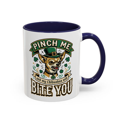 St. Patrick's Chihuahua Coffee Mug — "Pinch Me and My Chihuahua Will Bite You" (11oz)