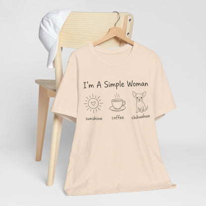 I'm A Simple Woman Chihuahua Short Sleeve Tee