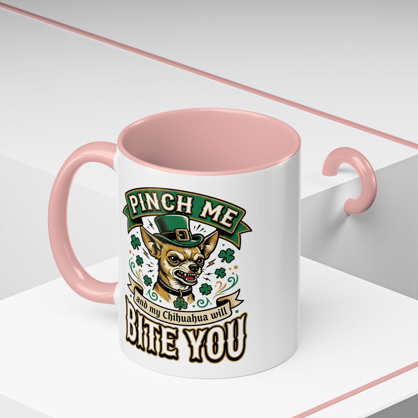 St. Patrick's Chihuahua Coffee Mug — "Pinch Me and My Chihuahua Will Bite You" (11oz)
