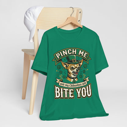 Pinch Me and My Chihuahua Will Bite You T-Shirt — Funny St. Patrick’s Day Dog Tee