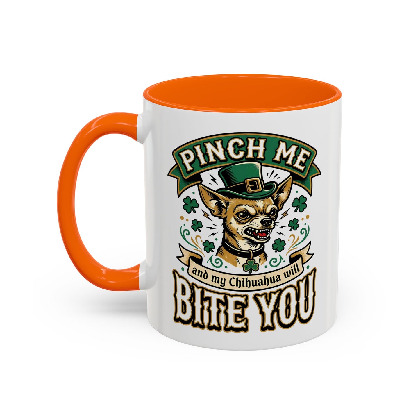 St. Patrick's Chihuahua Coffee Mug — "Pinch Me and My Chihuahua Will Bite You" (11oz)