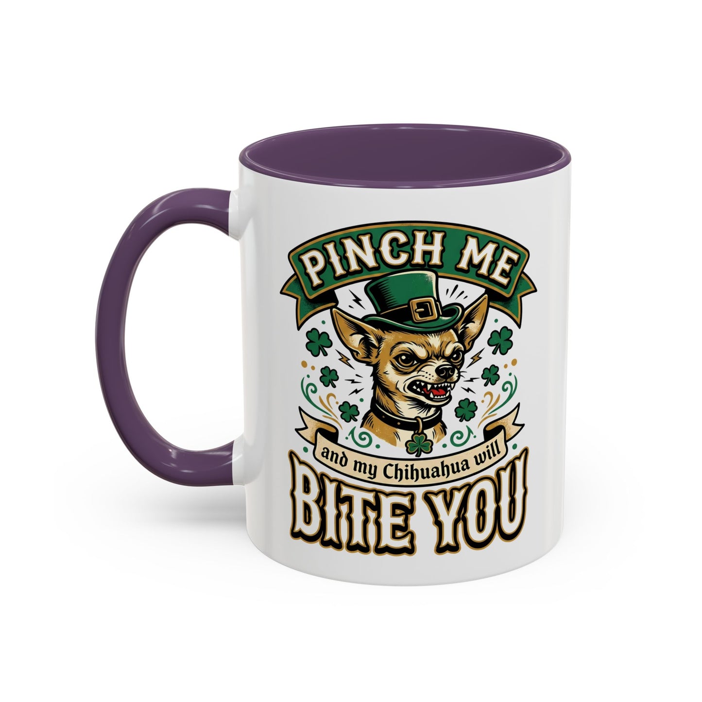 St. Patrick's Chihuahua Coffee Mug — "Pinch Me and My Chihuahua Will Bite You" (11oz)