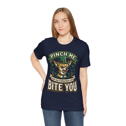 Pinch Me and My Chihuahua Will Bite You T-Shirt — Funny St. Patrick’s Day Dog Tee