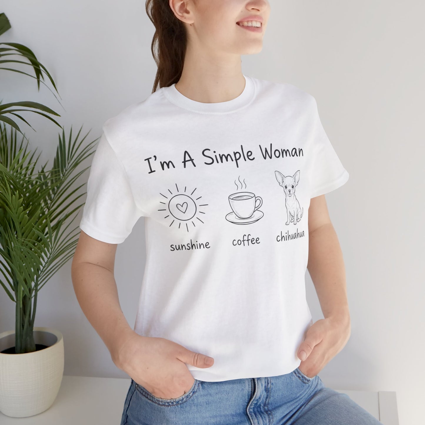 I'm A Simple Woman Chihuahua Short Sleeve Tee