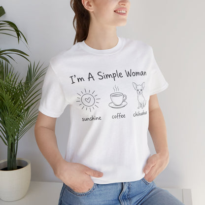 I'm A Simple Woman Chihuahua Short Sleeve Tee