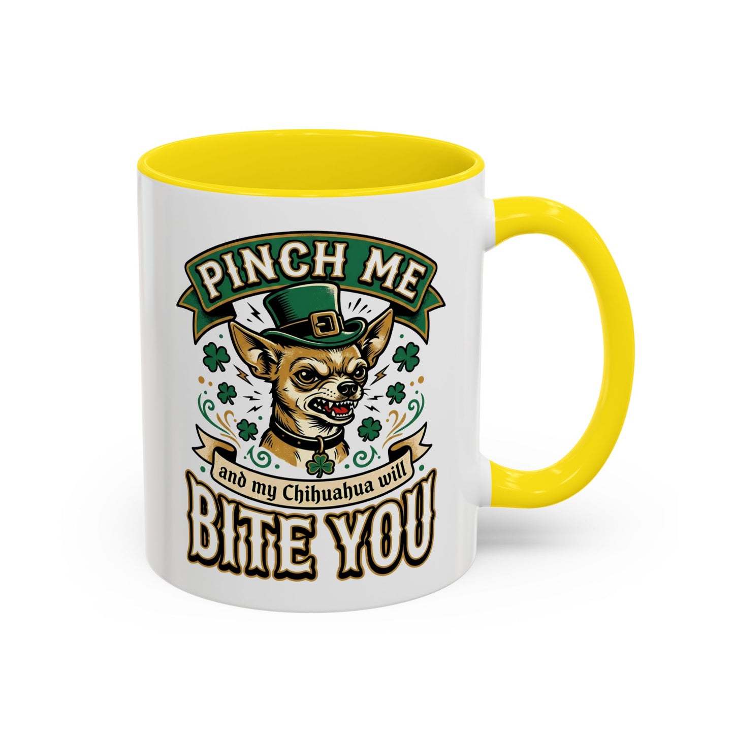 St. Patrick's Chihuahua Coffee Mug — "Pinch Me and My Chihuahua Will Bite You" (11oz)