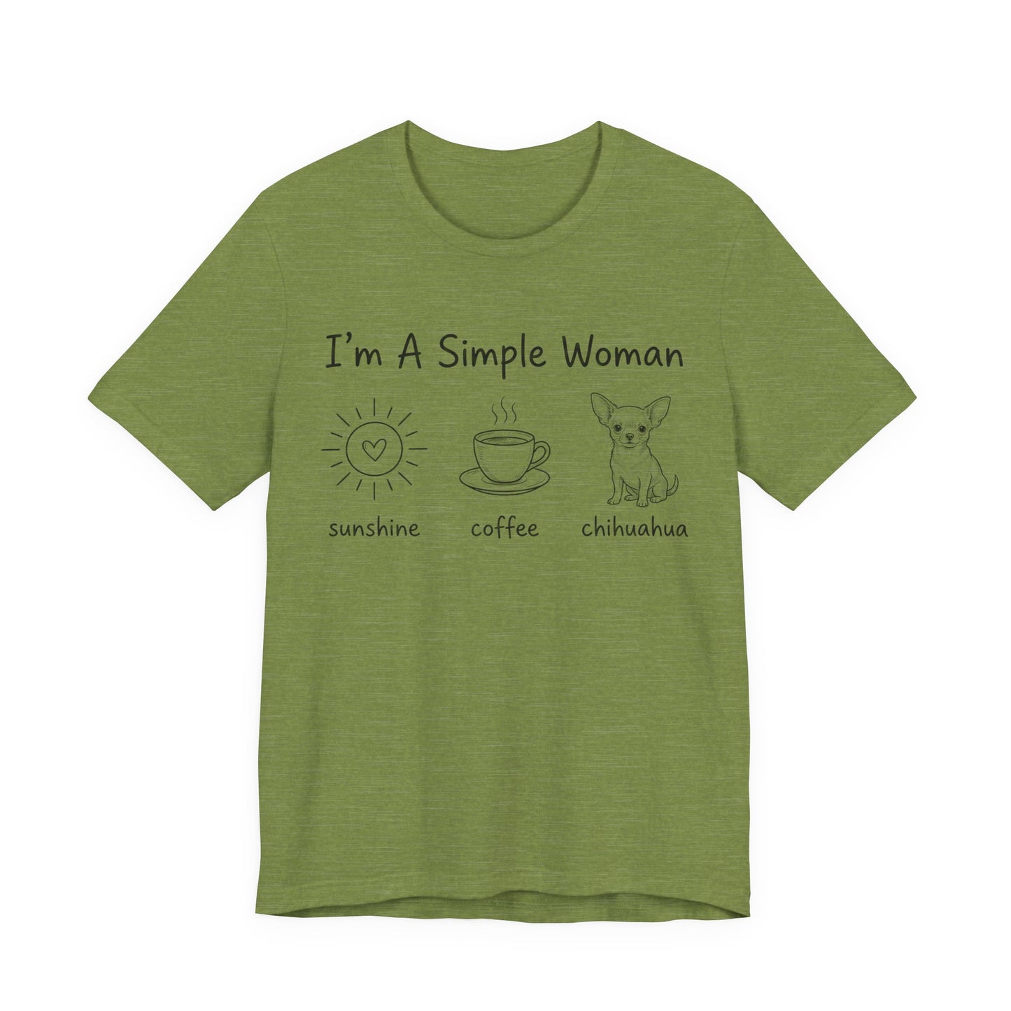I'm A Simple Woman Chihuahua Short Sleeve Tee