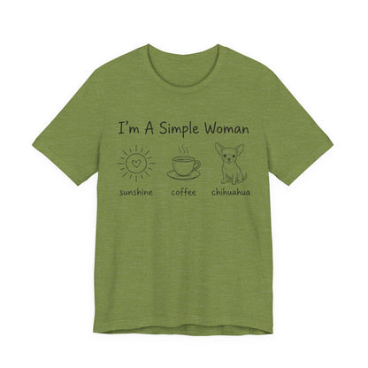 I'm A Simple Woman Chihuahua Short Sleeve Tee