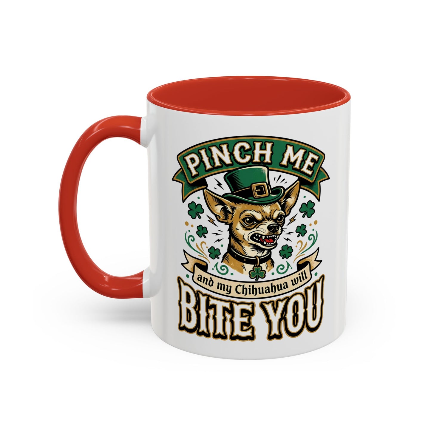 St. Patrick's Chihuahua Coffee Mug — "Pinch Me and My Chihuahua Will Bite You" (11oz)