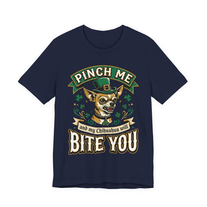 Pinch Me and My Chihuahua Will Bite You T-Shirt — Funny St. Patrick’s Day Dog Tee