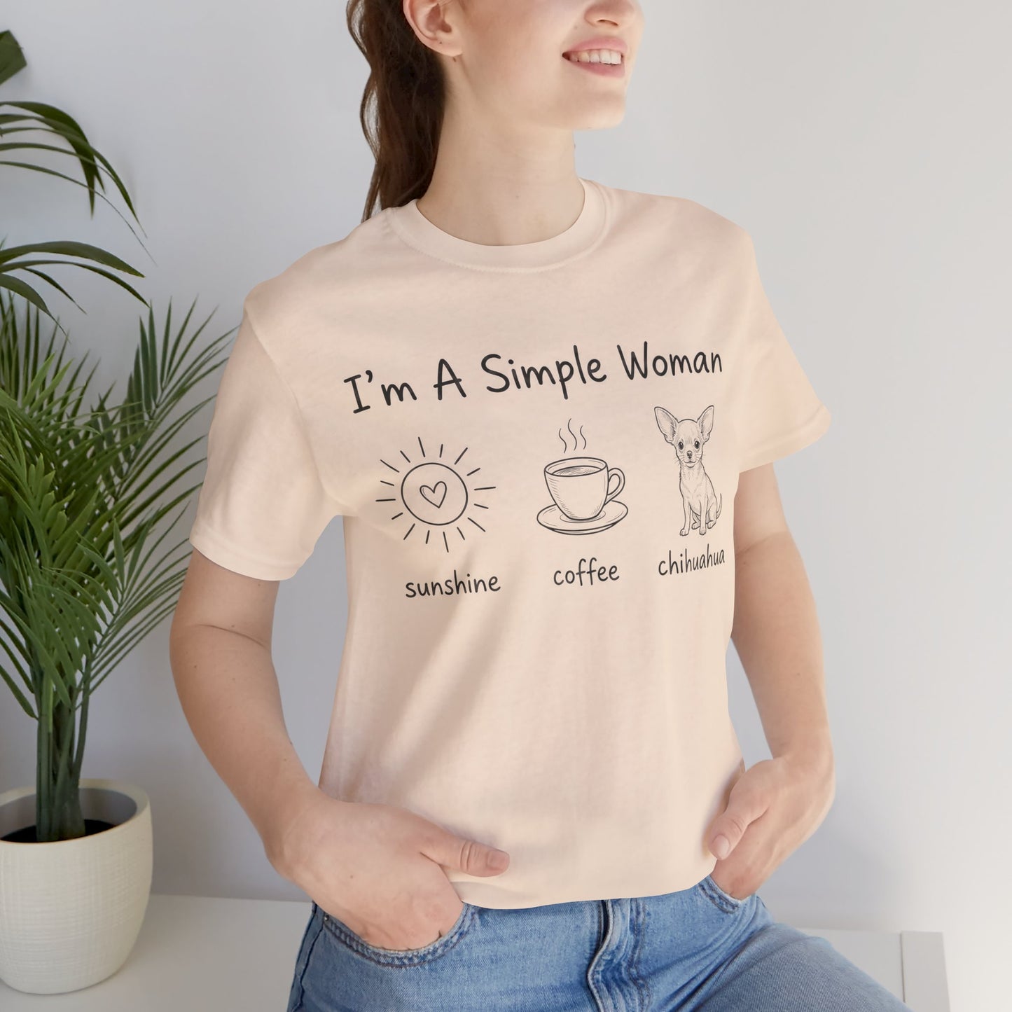 I'm A Simple Woman Chihuahua Short Sleeve Tee