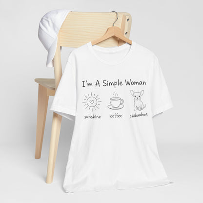I'm A Simple Woman Chihuahua Short Sleeve Tee