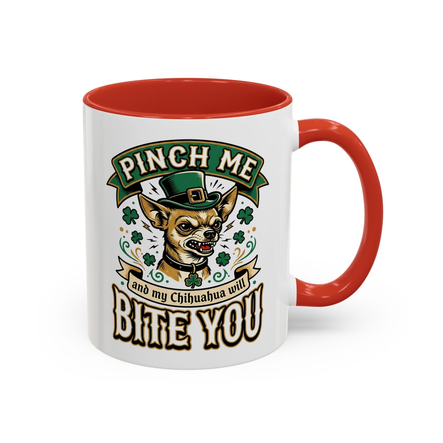 St. Patrick's Chihuahua Coffee Mug — "Pinch Me and My Chihuahua Will Bite You" (11oz)