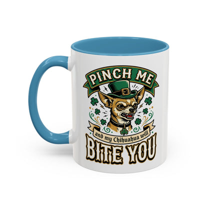 St. Patrick's Chihuahua Coffee Mug — "Pinch Me and My Chihuahua Will Bite You" (11oz)