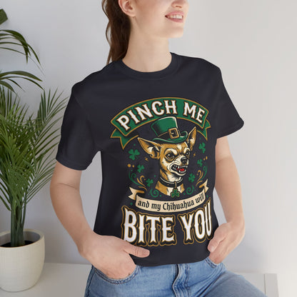 Pinch Me and My Chihuahua Will Bite You T-Shirt — Funny St. Patrick’s Day Dog Tee