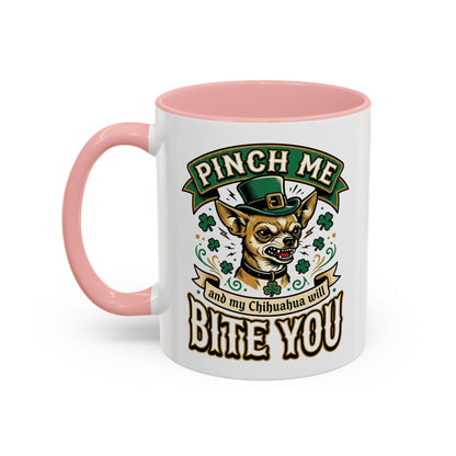 St. Patrick's Chihuahua Coffee Mug — "Pinch Me and My Chihuahua Will Bite You" (11oz)