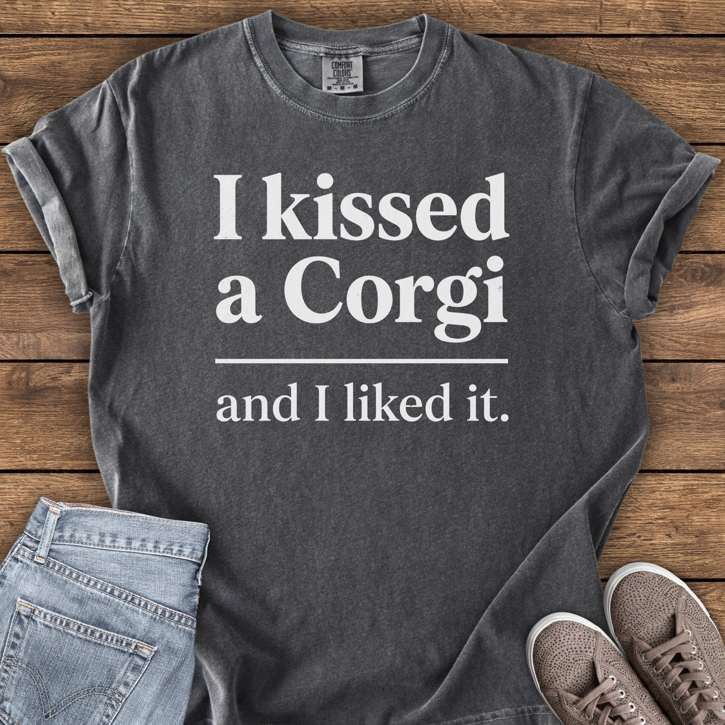 I Kissed A Corgi And Liked It T-Shirt