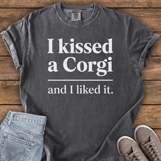 I Kissed A Corgi And Liked It T-Shirt